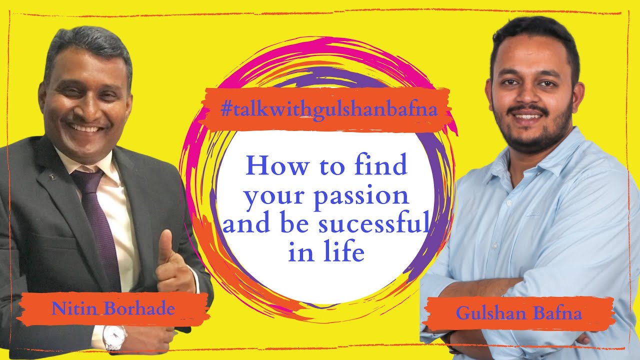 Nitin Borhade insights on how to find your passion and how youth can be successful in life