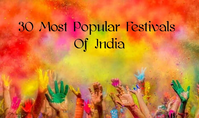 30 Popular Festivals Of India