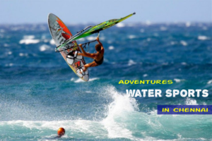 Top Adventurous water Sports in Chennai