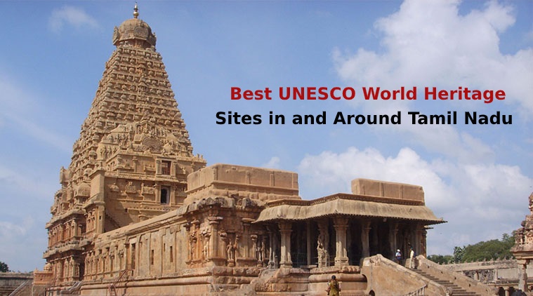 Best UNESCO World Heritage Sites in and around Tamil Nadu