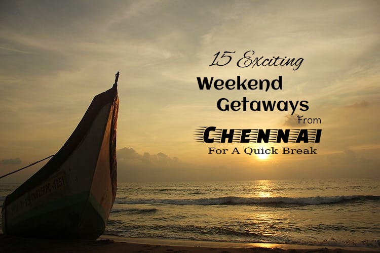 15 Exciting Weekend Getaways From Chennai For A Quick Break