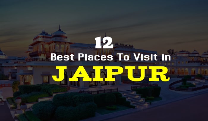 Top 12 Places To Visit In Jaipur | Popular Tourist Places Jaipur