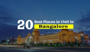 Best Places to Visit in Bangalore