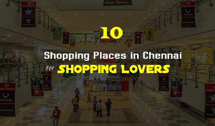 List of Shopping Places in Chennai For Shopping Lovers