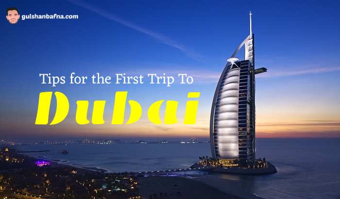 Tips for the First Trip to Dubai