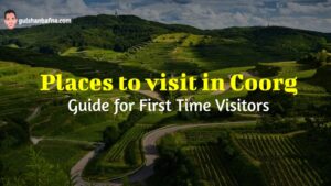 Places to visit in Coorg - Guide for First Time Visitors