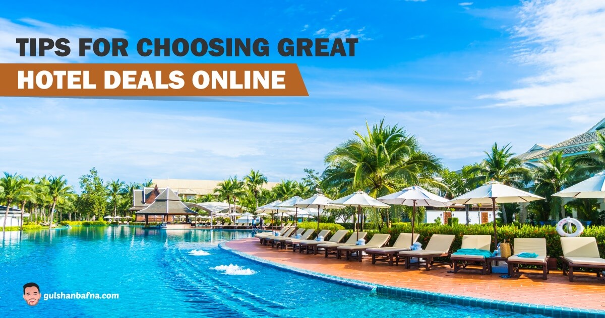 Tips and Tricks For Choosing a Great Hotel Deal Online