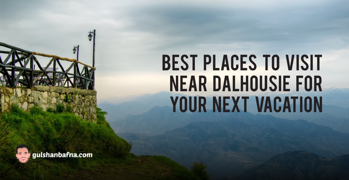 Best Places to Visit In Dalhousie