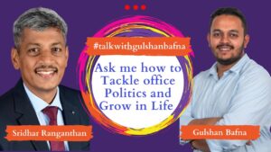 How to Tackle Office Politics and Grow in Life - Interview With Mr.Sridhar