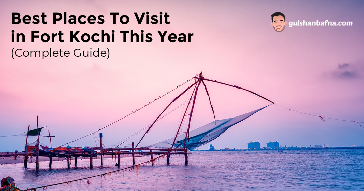 Best Places To Visit in Fort Kochi This Year