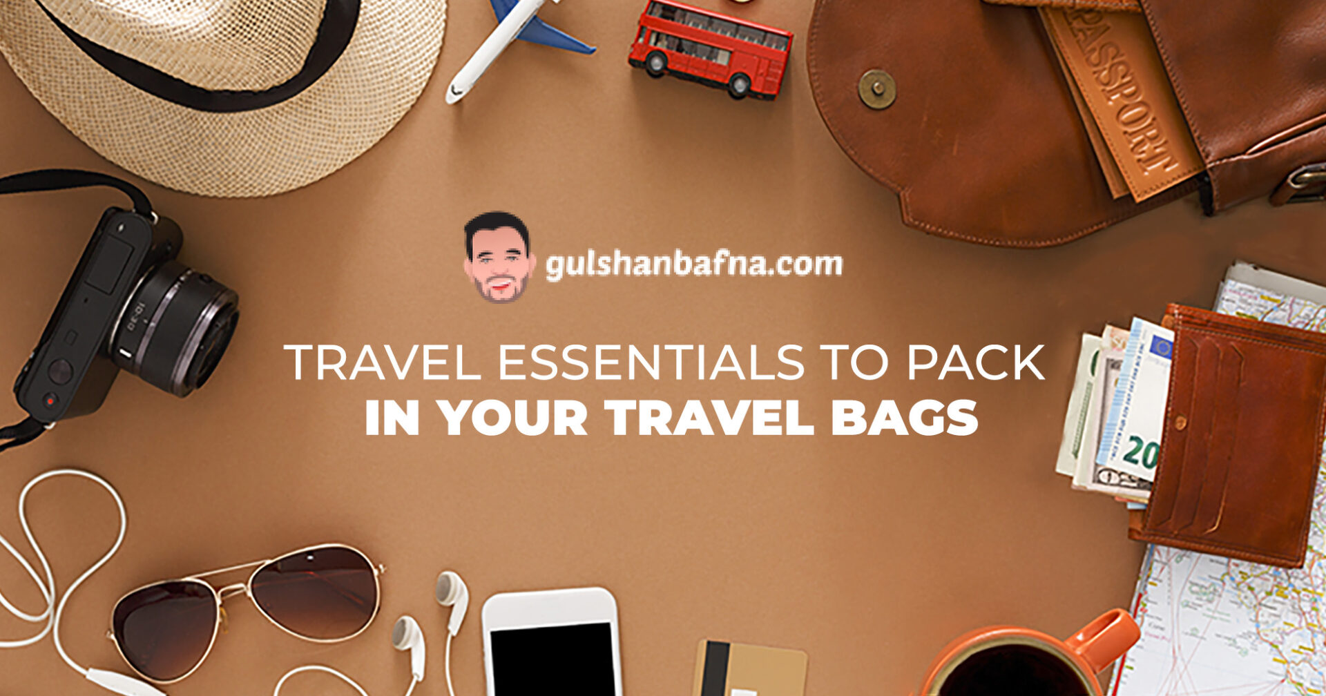 Essential Things To Pack For Traveling - Ultimate Packing List